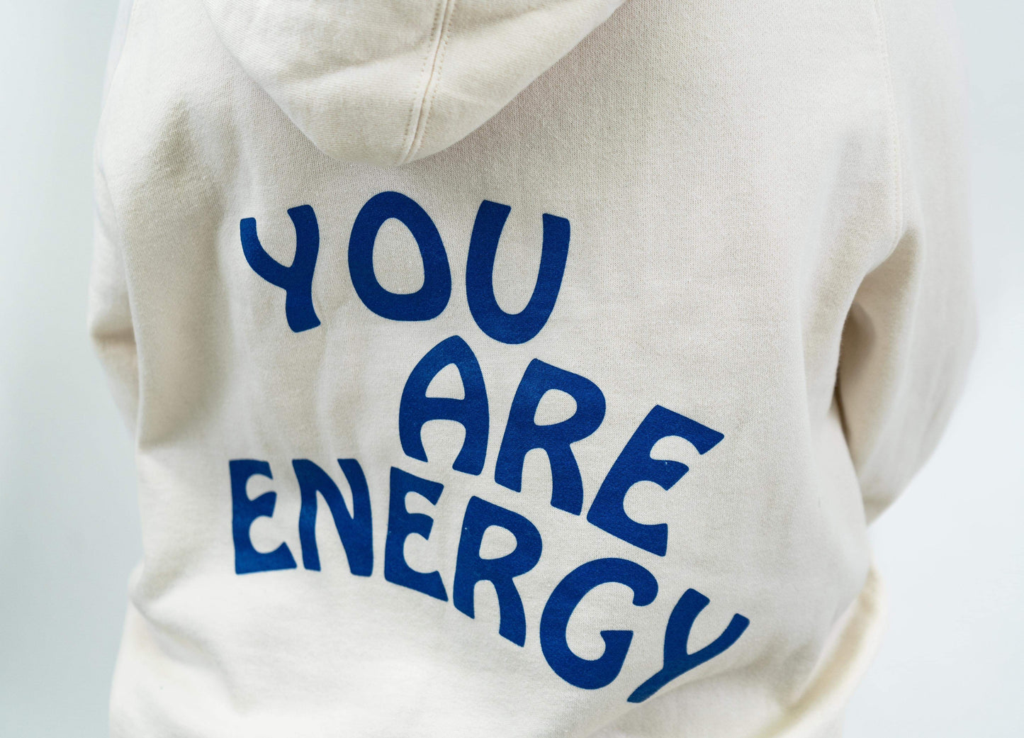 You Are Energy Hoodie LIMITED EDITION