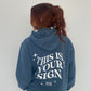 222 THIS IS YOUR SIGN Hoodie