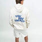 You Are Energy Hoodie LIMITED EDITION