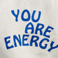 You Are Energy Hoodie LIMITED EDITION