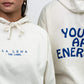 You Are Energy Hoodie LIMITED EDITION